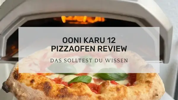 Ooni Karu 12 Pizzaofen Review Beitragsbild