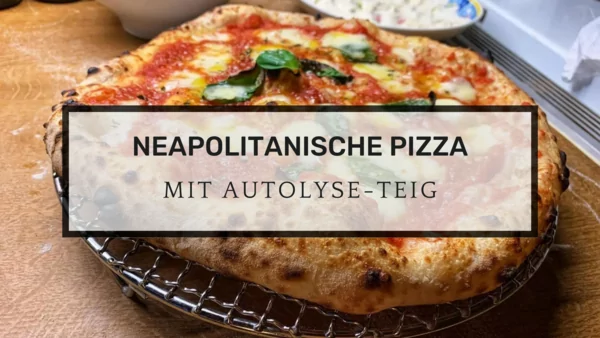 Neapolitanische Pizza Autolyse Beitragsbild